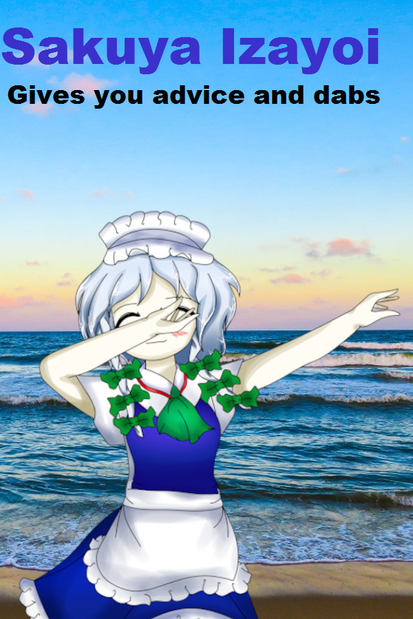 Sakuya Izayoi Gives You Advice And Dabs cover